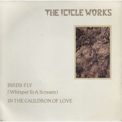 The Icicle Works - The Icicle Works - Birds Fly (Whisper To A Scream) / In The Cauldron Of Love - Beggars Banquet