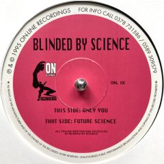 Blinded By Science - Blinded By Science - Only You - On Line Recordings