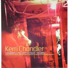 Kerri Chandler Presents - Kerri Chandler Presents - A Basement A Red Light & A Feeling 2 - Mad House