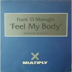Frank O'Moiraghi - Frank O'Moiraghi - Feel My Body - Multiply