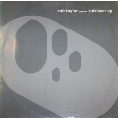 Dub Taylor - Dub Taylor - Pulslaser EP - Highgrade