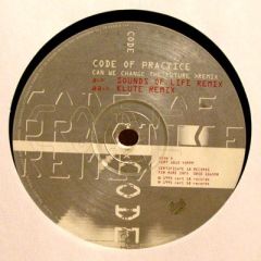Code Of Practice - Code Of Practice - Can We Change The Future Remixes - Certificate 18