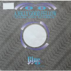 A Jolly Good Fellow - A Jolly Good Fellow - Dancing Sparks - Blue Records