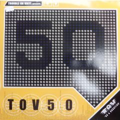 Trouble On Vinyl Present - Trouble On Vinyl Present - Tov 50 EP - Trouble On Vinyl