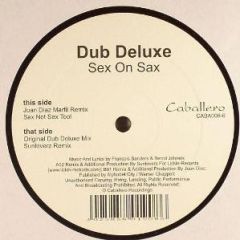 Dub Deluxe - Dub Deluxe - Sex On Sax - Caballero Recordings