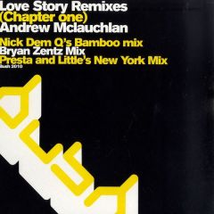 Andrew Mclauchlan - Andrew Mclauchlan - Love Story (Chapter One) (Remixes) - Bush
