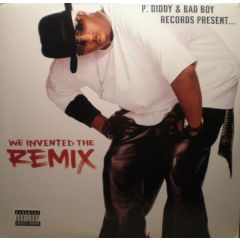 P Diddy & Bad Boy Records Pres - P Diddy & Bad Boy Records Pres - We Invented The Remix - Arista