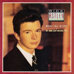 Rick Astley - Rick Astley - When I Fall In Love / My Arms Keep Missing You - RCA