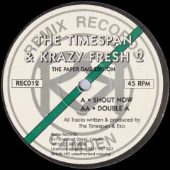 The Timespan & Krazy Fresh 2 - The Timespan & Krazy Fresh 2 - Shout Now - Remix Records
