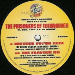 Prisoners Of Technology - Prisoners Of Technology - Mother Fu@'In Real - Fresh Kutt