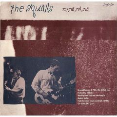 The Squalls / Flat Duo Jets - The Squalls / Flat Duo Jets - Na, Na, Na, Na / Crazy Hazy Kisses - I.R.S. Records