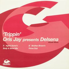 Oris Jay Presents Delsena - Oris Jay Presents Delsena - Trippin' (Remixes) - Gusto Records