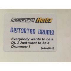 Distorted Drums - Distorted Drums - Everybody Wants To Be A DJ - Mega Hertz 1