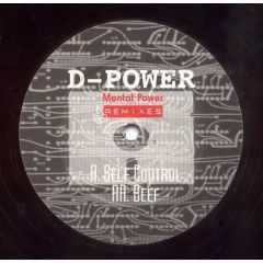 D-Power - D-Power - Self Control / Beef (Mental Power Remixes) - D-Power