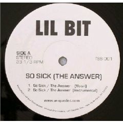 Lil Bit - Lil Bit - So Sick (The Answer) - Unique