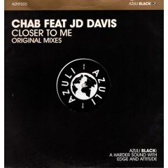 Chab Feat JD Davis - Chab Feat JD Davis - Closer To Me (Original Mixes) - Azuli Records