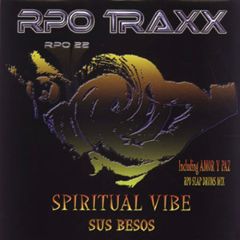 Spiritual Vibe - Spiritual Vibe - Sus Besos - Rpo Traxx