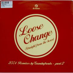 Loose Change - Loose Change - Straight From The Heart (2004 Remixes By Gambafreaks - Part 2) - D:Vision