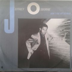 Jeffrey Osborne - Jeffrey Osborne - Don't You Get So Mad - A&M