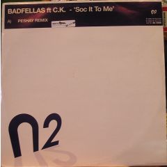 Badfellas Ft Ck - Badfellas Ft Ck - Soc It To Me (Peshay Remix) - N2 Records
