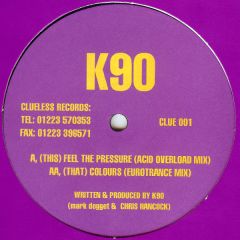 K90 - K90 - Feel The Pressure - Clueless Records 1