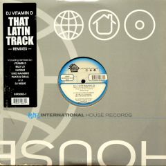 DJ Vitamin D  - DJ Vitamin D  - That Latin Track (Remixes) - International House 