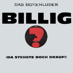 Das Boxenluder - Das Boxenluder - Billig (Da Stehste Doch Drauf!) - All Die Records