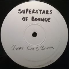 Superstars Of Bounce - Superstars Of Bounce - The Beat Goes Boom - Bc 1