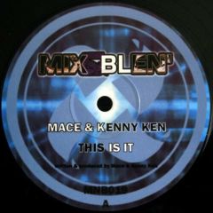 Kenny Ken & Mace - Kenny Ken & Mace - This Is It - Mix & Blen'