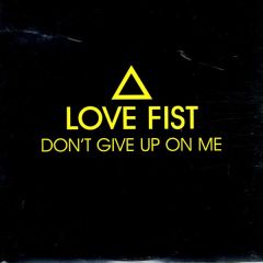 Love Fist - Love Fist - Don't Give Up On Me - RR
