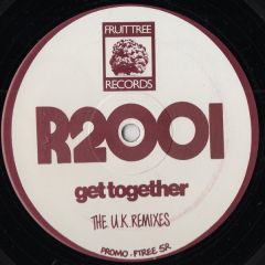 R2001 - R2001 - Get Together (The U.K. Remixes) - Fruittree Records