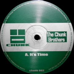 The Chunk Brothers - The Chunk Brothers - It's Time/Bring On The Mayhem - Chunk