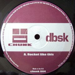 Dbsk - Dbsk - Rocket Like This - Chunk