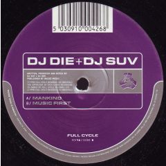 DJ Die + Suv - DJ Die + Suv - Mankind / Music First - Full Cycle Records