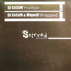 DJ CéCéM & Miquell - DJ CéCéM & Miquell - Yvoman / Wrapped - Stirred Records