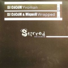 DJ CéCéM & Miquell - DJ CéCéM & Miquell - Yvoman / Wrapped - Stirred Records