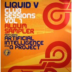 Artificial Intelligence / Q Project - Artificial Intelligence / Q Project - Liquid V Club Sessions Vol 1 (Album Sampler) - Liquid V