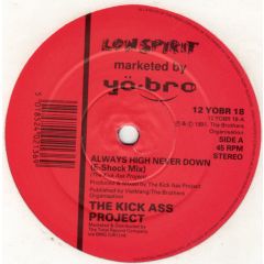 The Kick Ass Project - The Kick Ass Project - Always High Never Down - Low Spirit