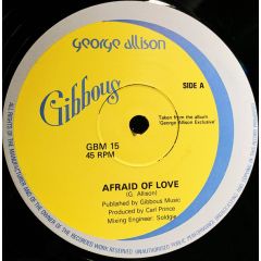 George Allison - George Allison - Afraid Of Love / Little Girl - Gibbous
