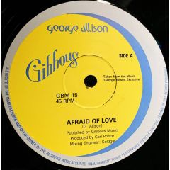 George Allison - George Allison - Afraid Of Love / Little Girl - Gibbous