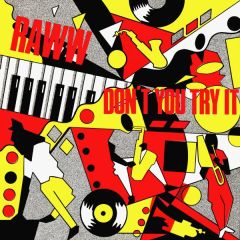 Raww - Raww - Don't You Try It - Debut Edge Records