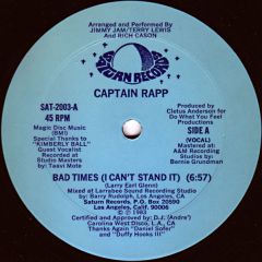 Captain Rapp - Captain Rapp - Bad Times (I Can't Stand It) - Saturn Records