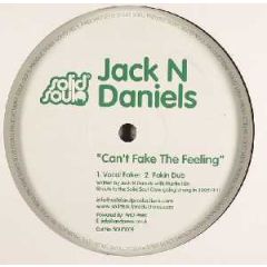 Jack N Daniels - Jack N Daniels - Can't Fake The Feeling - Solid Soul
