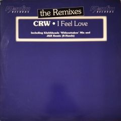 CRW - CRW - I Feel Love (The Remixes) - Media