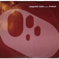 Magnetic Base - Magnetic Base - Fireball - Highgrade Records