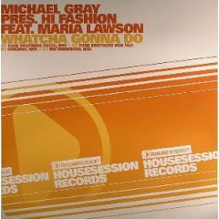 Michael Gray - Michael Gray - Whatcha Gonna Do (2005) (Part 1) - House Session Records