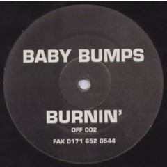 Baby Bumps - Baby Bumps - Burnin' (Remixes) - Off002