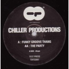 Chiller Productions - Chiller Productions - Funky Groove Thang - City Grooves