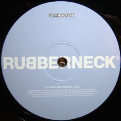 Rubberneck Feat. Blue - Rubberneck Feat. Blue - Keep On Giving Love - City Rockers