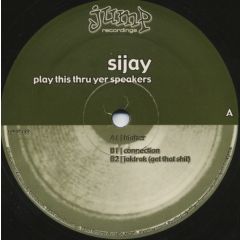 Sijay - Sijay - Play This Thru Yer Speakers - Jump Records